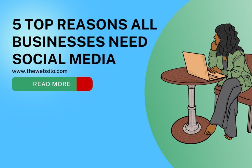 5 top reasons all businesses need social media