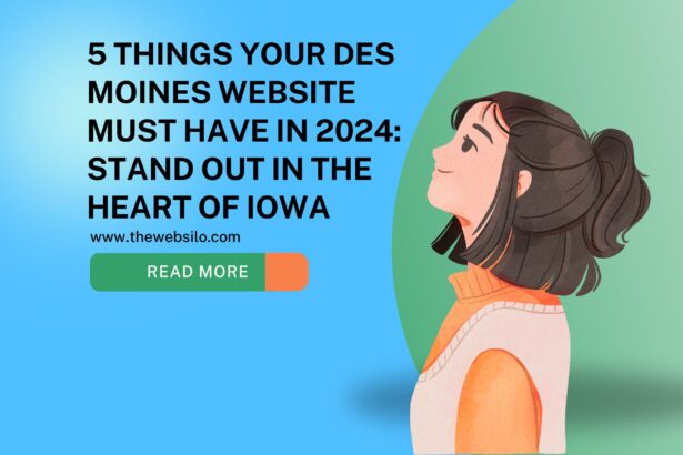 5 Things Your Des Moines Website Must Have in 2024 Stand Out in the Heart of Iowa